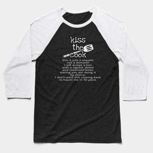 Kiss The Cook Baseball T-Shirt